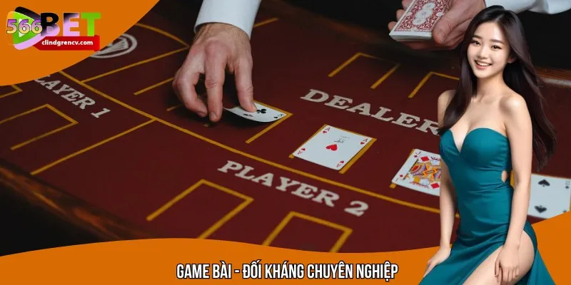 Sảnh game bài là nơi hội tụ hàng triệu cược thủ chuyên nghiệp