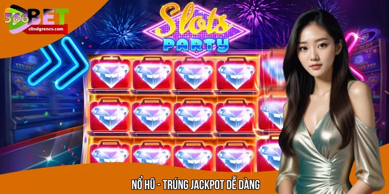 Nổ hũ là một trong những siêu phẩm ăn khách nhất tại đây