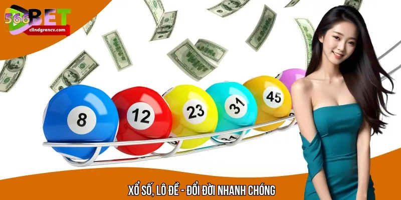 Xổ số, lô đề chính là nơi mà bạn sẽ có cơ hội trở thành tỷ phú
