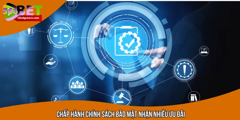 Chấp hành chính sách bảo mật nhận nhiều ưu đãi