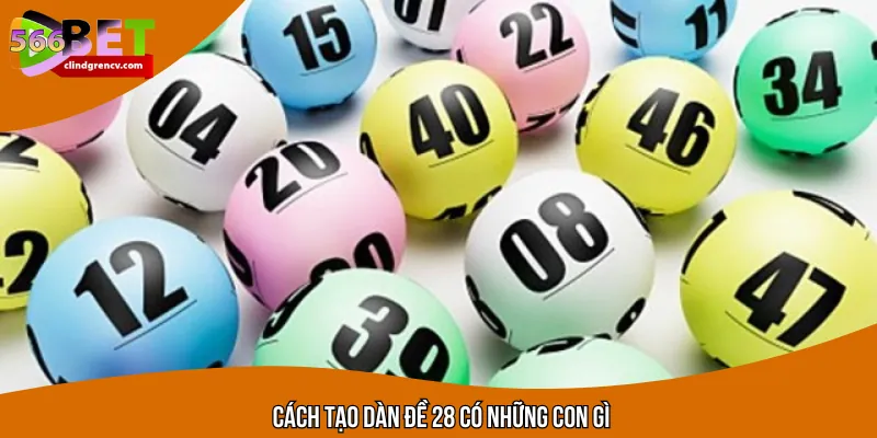 Cách hình thành dàn đề 28 số một cách hợp lý