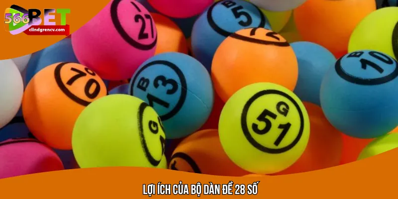Lợi ích khi chơi theo dàn đề 28 con số