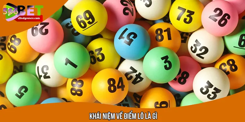 Định nghĩa về điểm lô là gì để biết cách chơi