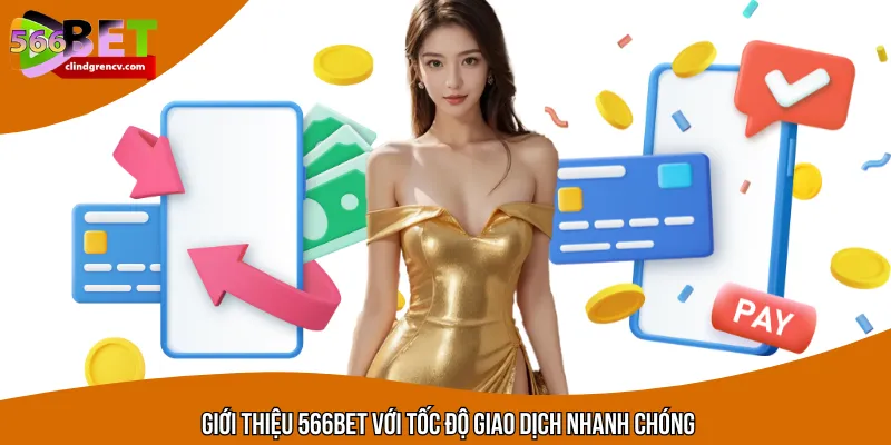 Giới thiệu nhà cái với tốc độ giao dịch nhanh chóng