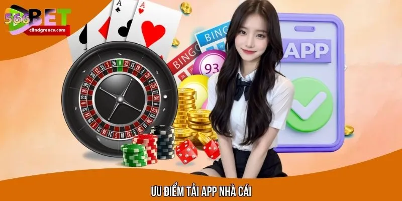 Ưu điểm khi tải app nhà cái 566BET về điện thoại