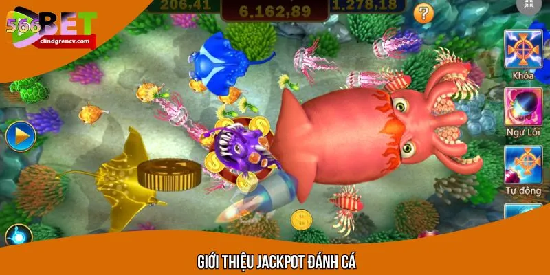 Giới thiệu về siêu phẩm Jackpot Đánh Cá
