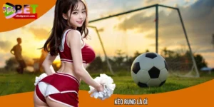 Kèo Rung Là Gì? Cách Bắt Kèo Rung Hiệu Quả Cho Cược Th