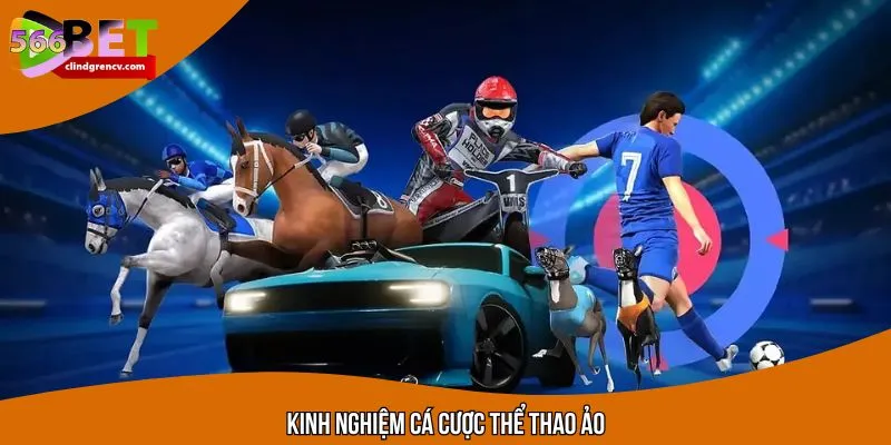 Kinh nghiệm tối ưu thắng lợi với cá độ thể thao ảo