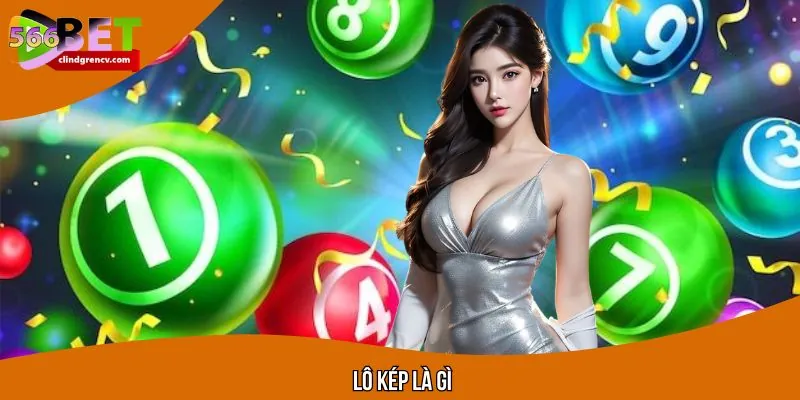 Lô Kép Là Gì? Tổng Hợp Đầy Đủ Thông Tin Lô Thủ Cần Biết