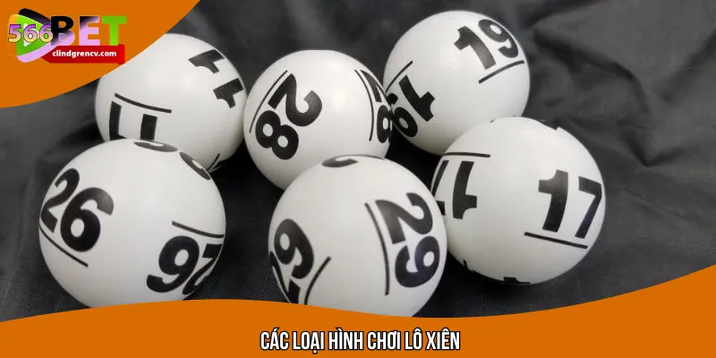 Các loại hình để chơi lô xiên