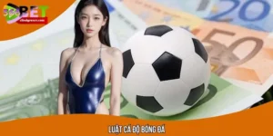 Luật Cá Độ Bóng Đá Giải Mã Cực Chi Tiết Cho Những Đam Mê