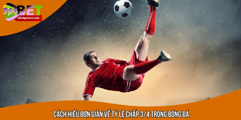 Tìm hiểu ý nghĩa kèo 0.75