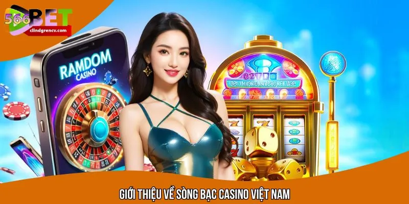 Giới thiệu những đặc điểm chính về sòng bạc