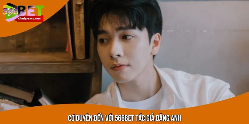 Cơ duyên CEO Đăng Anh và nhà cái 