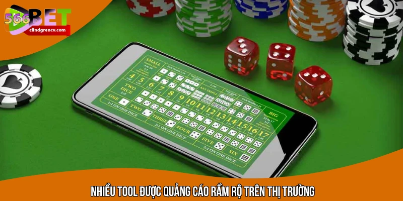 Nhiều tool được quảng cáo rầm rộ trên thị trường