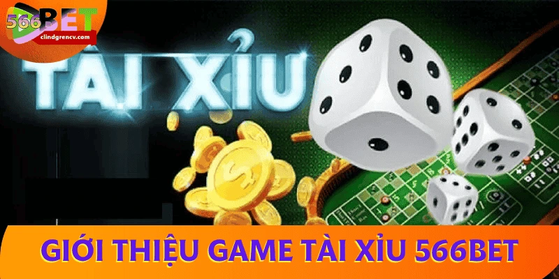 gioi-thieu-game-tai-xiu-566BET