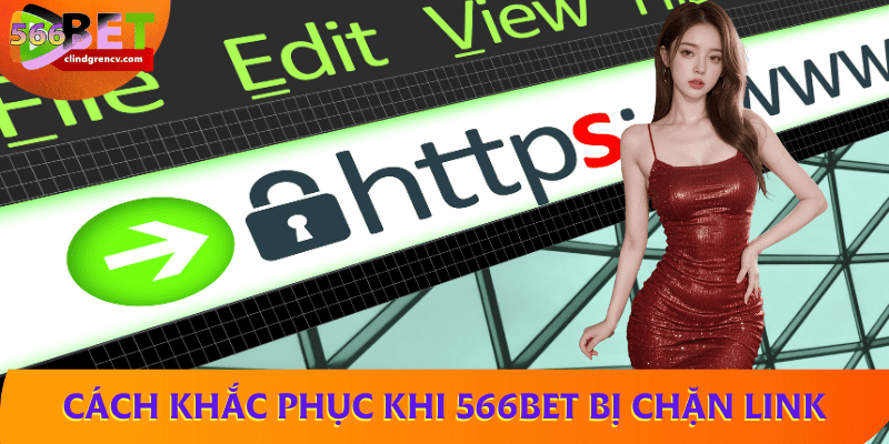Cách khắc phục khi 566BET bị chặn link