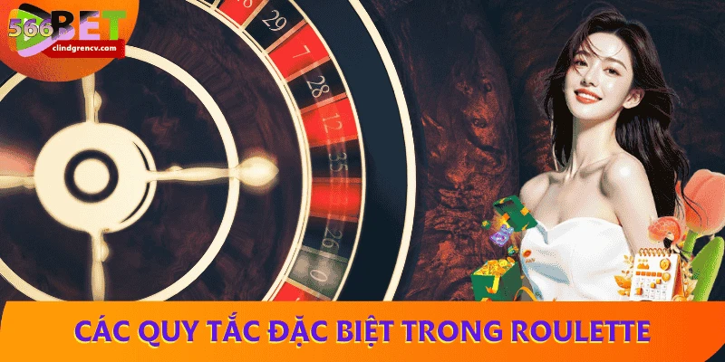 Các quy tắc đặc biệt trong luật chơi roulette