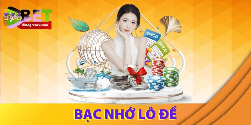Bạc nhớ lô đề 566BET: Cách soi cầu và mẹo thắng lớn